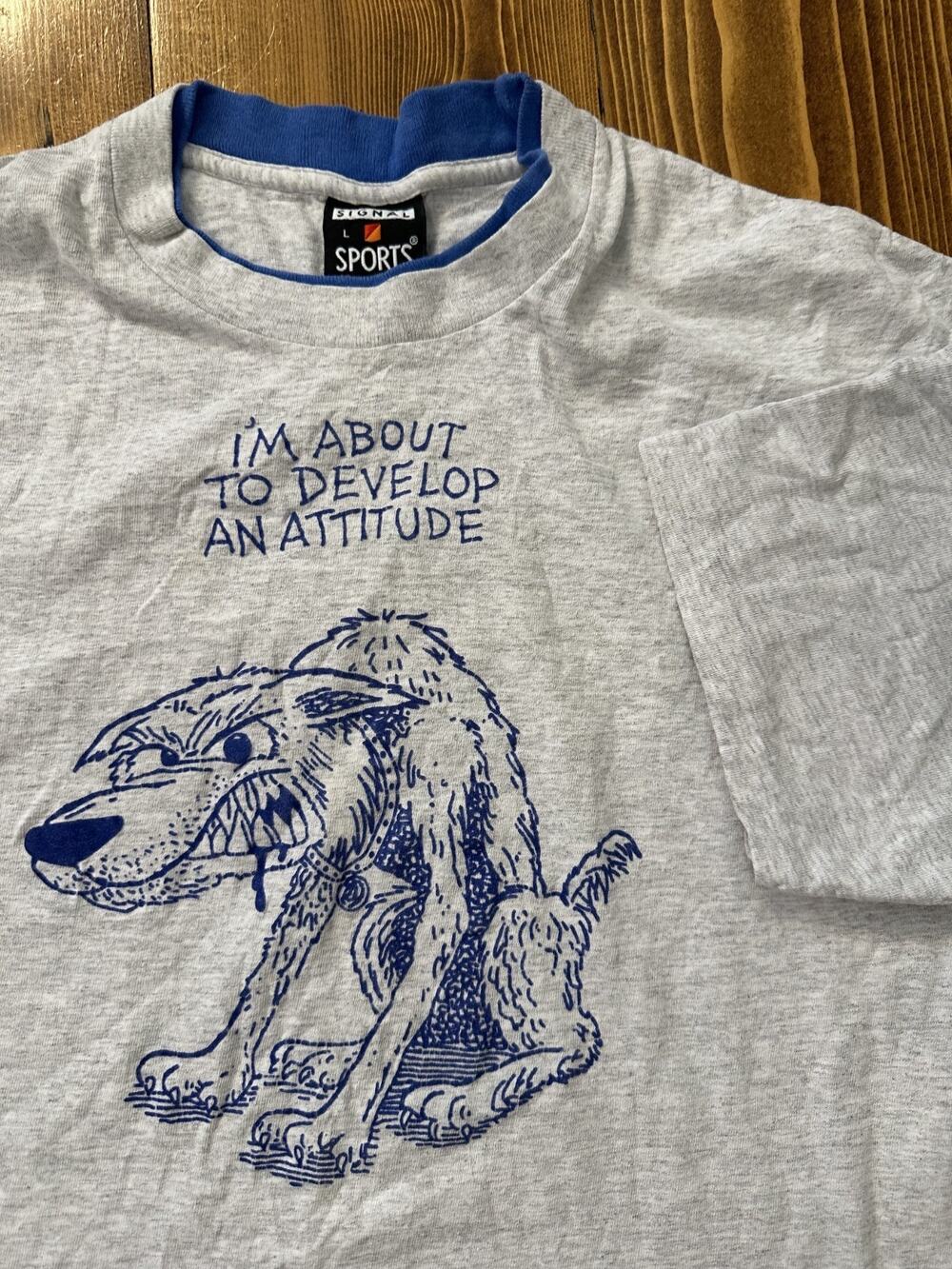 Vintage 90's Im About to Develop an Attitude Single Stitch Dog T-Shirt Vtg Large